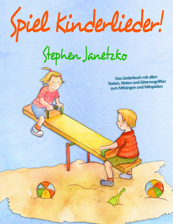 Spiel Kinderlieder! von Janetzko,  Stephen