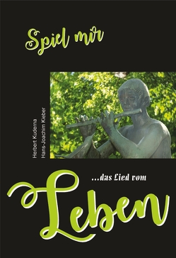 „Spiel mir das Lied vom …“ Leben von Kieber,  Hans-Joachim, Kuderna,  Herbert