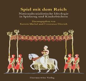 Spiel mit dem Reich von Dittrich,  Constance, Merkel,  Kerstin