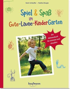 Spiel & Spaß im Gute-Laune-KinderGarten von Schäufler,  Karin