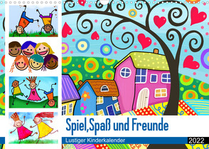 Spiel, Spaß und Freunde. Lustiger Kinderkalender (Wandkalender 2022 DIN A3 quer) von Hurley,  Rose