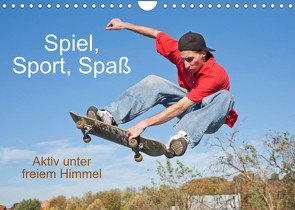 Spiel, Sport, Spaß Aktiv unter freiem Himmel (Wandkalender 2022 DIN A4 quer) von Kuttig,  Siegfried