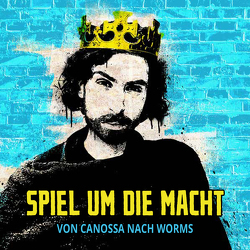 Spiel um die Macht – Von Canossa nach Worms von Eichfelder, Krüger,  Maximilian, Mückain,  Olaf, Schwarz,  Jörg