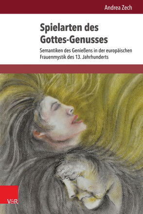 Spielarten des Gottes-Genusses von Zech,  Andrea