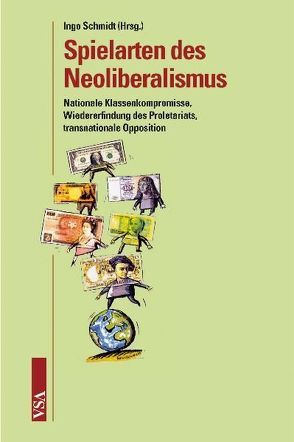 Spielarten des Neoliberalismus von Schmidt,  Ingo