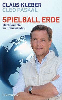 Spielball Erde von Kleber,  Claus, Paskal,  Cleo