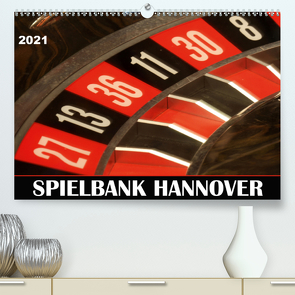 SPIELBANK HANNOVER (Premium, hochwertiger DIN A2 Wandkalender 2021, Kunstdruck in Hochglanz) von SchnelleWelten