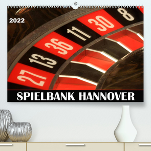 SPIELBANK HANNOVER (Premium, hochwertiger DIN A2 Wandkalender 2022, Kunstdruck in Hochglanz) von SchnelleWelten