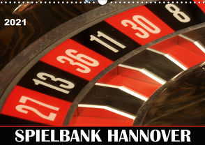 SPIELBANK HANNOVER (Wandkalender 2021 DIN A3 quer) von SchnelleWelten