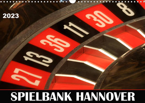 SPIELBANK HANNOVER (Wandkalender 2023 DIN A3 quer) von SchnelleWelten