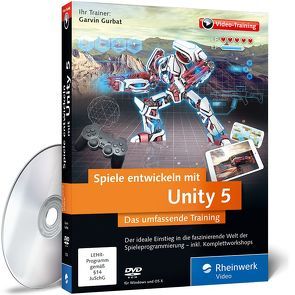 Spiele entwickeln mit Unity 5 von Gurbat,  Garvin