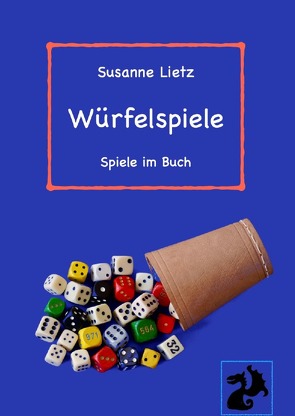 Spiele im Buch / Würfelspiele von Lietz,  Susanne