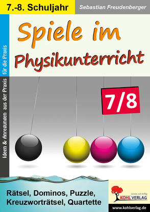 Spiele im Physikunterricht / Klasse 7-8 von Freudenberger,  Sebastian