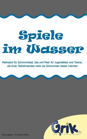 Spiele im Wasser von Mehler,  Christian
