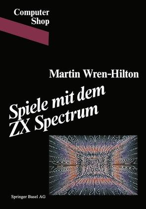 Spiele mit dem ZX Spectrum von HILTON, WREN, WREN-HILTON