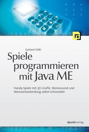 Spiele programmieren mit Java ME von Völkl,  Gerhard