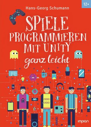 Spiele programmieren mit Unity ganz leicht von Schumann,  Hans-Georg