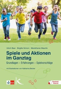 Spiele und Aktionen im Ganztag von Baer,  Ulrich, Schorn,  Brigitte, Waschk,  Marietheres