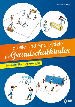 Spiele und Sportspiele für Grundschulkinder von Lange,  Harald