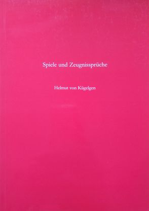 Spiele und Zeugnissprüche von Kügelgen,  Helmut von