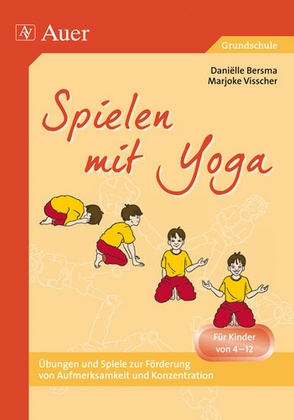 Spielen mit Yoga von Bersma,  Danielle, Visscher,  Marjoke