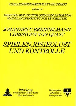 Spielen, Risikolust und Kontrolle von Brengelmann,  Johannes, von Quast,  Christoph