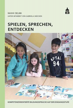 Spielen, Sprechen, Entdecken von Ineichen,  Gabriela, Selimi,  Naxhi