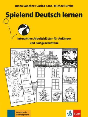 Spielend Deutsch lernen von Dreke,  Michael, Sánchez Benito,  Juana, Sanz Oberberger,  Carlos