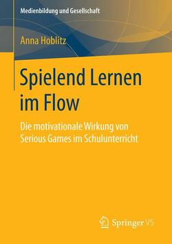 Spielend Lernen im Flow von Hoblitz,  Anna