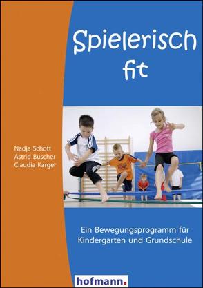 Spielerisch fit von Büscher,  Astrid, Karger,  Claudia [, Schott,  Nadja