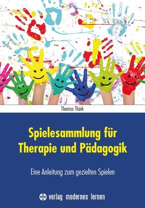 Spielesammlung für Therapie und Pädagogik von Thürk,  Thomas