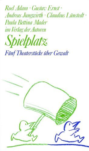 Spielplatz / Spielplatz 17 von Adam,  Roel, Ernst,  Gustav, Jungwirth,  Andreas, Lünstedt,  Claudius, Mader,  Paula B, Victor,  Marion