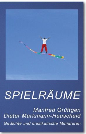 Spielräume von Grüttgen,  Manfred, Markmann-Heuscheid,  Dieter