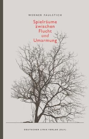 Spielräume zwischen Flucht und Umarmung von Faulstich,  Werner