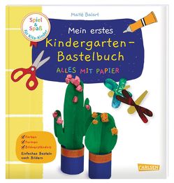 Spiel+Spaß für KiTa-Kinder: Mein erstes Kindergarten-Bastelbuch: Alles mit Papier von Balart,  Maïte