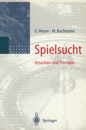 Spielsucht von Bachmann,  M, Meyer,  Gerhard