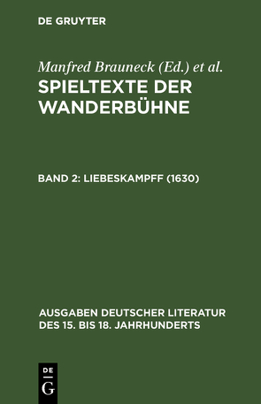 Spieltexte der Wanderbühne / Liebeskampff (1630) von Brauneck,  Brauneck, Brauneck,  Manfred