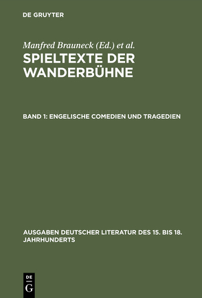 Spieltexte der Wanderbühne / Engelische Comedien und Tragedien von Brauneck,  Manfred