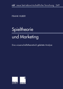 Spieltheorie und Marketing von Huber,  Frank
