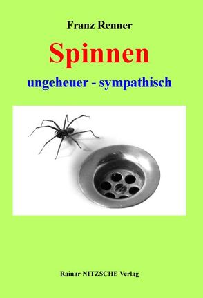 Spinnen ungeheuer – sympathisch von Fiechtner,  Susanne, Renner,  Franz