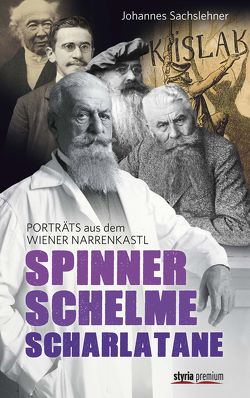 Spinner. Schelme. Scharlatane von Behr,  Martin, Dienes,  Gerhard, Grundner,  Reinhart