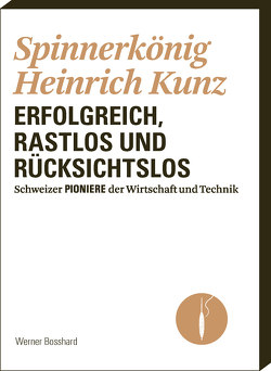 Spinnerkönig Heinrich Kunz von Bosshard,  Werner