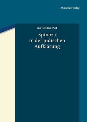 Spinoza in der jüdischen Aufklärung von Wulf,  Jan-Hendrik
