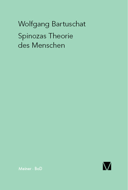 Spinozas Theorie des Menschen von Bartuschat,  Wolfgang