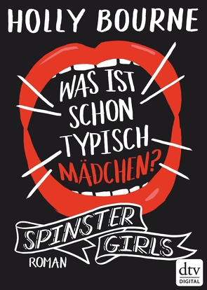 Spinster Girls – Was ist schon typisch Mädchen? von Bourne,  Holly, Frey,  Nina