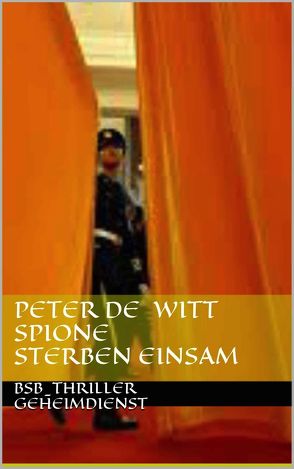 Spione sterben einsam von de Witt,  Peter