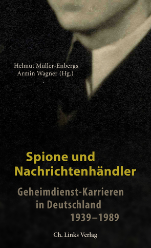 Spione und Nachrichtenhändler von Müller-Enbergs,  Helmut, Wagner,  Armin