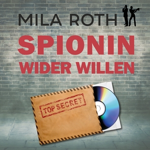 Spionin wider Willen von Roth,  Mila
