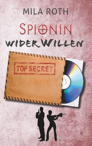 Spionin wider Willen von Roth,  Mila