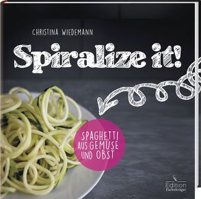 Spiralize it! von Wiedemann,  Christina